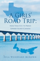 A Girls' Road Trip: from Texas (U.S.) to Prince Edward Island 1662856539 Book Cover