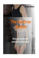 The Fat Error System: How to Restore It Easily and Effectively 1537685740 Book Cover