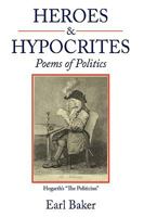 Heroes & Hypocrites: Poems of Politics 1452007799 Book Cover