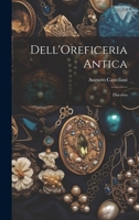 Dell'Oreficeria Antica: Discorso 1021246573 Book Cover