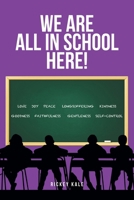 We Are All in School Here! B0F55PFHJV Book Cover