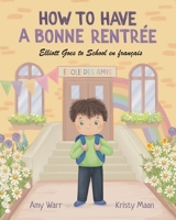 How to Have a Bonne Rentrée: Elliott Goes to School en français 1738227359 Book Cover