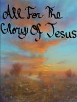 All For The Glory Of Jesus 0359582923 Book Cover