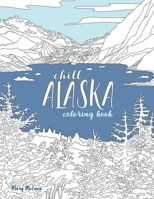 Chill Alaska Coloring Book 1735449504 Book Cover