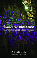 Domestic Violence: What Every Pastor Needs to Know 0800631757 Book Cover