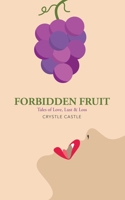 Forbidden Fruit: Tales of Love, Lust, & Loss B0BJYCYKXB Book Cover