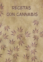 RECETAS CON CANNABIS: CUADERNO DE RECETAS. 100 FICHAS PARA ELBAORAR TUS PROPIAS RECETAS DE COCINA CON MARIHUANA.REGALO ORIGINAL. (Spanish Edition) 1671589025 Book Cover