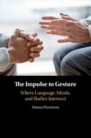 The Impulse to Gesture: Where Language, Minds, and Bodies Intersect 1108404693 Book Cover