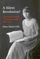 A Silent Revolution?: Gender and Wealth in English Canada, 1860-1930 0773534709 Book Cover