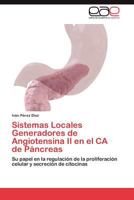 Sistemas Locales Generadores de Angiotensina II En El CA de Pancreas 3848459159 Book Cover