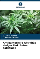 Antibakterielle Aktivität einiger Unkräuter: Fallstudie (German Edition) 6208290937 Book Cover