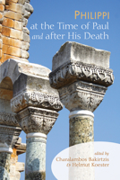 Philippi at the Time of Paul and after His Death 1606089293 Book Cover