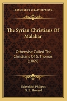 The Syrian Christians of Malabar, Otherwise Called the Christians of S. Thomas; 3337166296 Book Cover