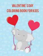 Valentine's Day Coloring Book for Kids: A Variety Of Coloring Pages. A Fun Valentine's Day Coloring Book of Hearts,Cute Animals, Turtles,Fox and More. 1796522678 Book Cover