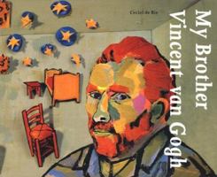 My Brother, Vincent Van Gogh 0892367113 Book Cover