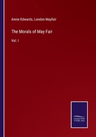The Morals of May Fair: Vol. I 3375156723 Book Cover