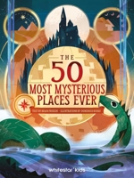 The 50 Most Mysterious Places Ever 8854421588 Book Cover