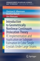 Introduction to Geometrically Non-Linear Continuum Dislocation Theory : FE Implementation and Application on Subgrain Formation in Cubic Single Crystals under Large Strains 303063695X Book Cover