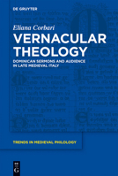 Vernacular Theology: Dominican Sermons and Audience in Late Medieval Italy 3110240327 Book Cover
