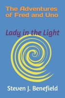 The Adventures of Fred and Uno: Lady in the Light B0CP3ZZ6YK Book Cover