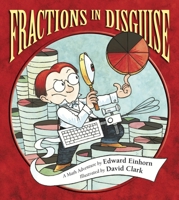 Fractions in Disguise: A Math Adventure 1570917744 Book Cover
