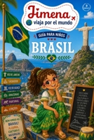 Guía de Brasil para niños: Viaja, aprende y descubre con Jimena (Jimena viaja por el mundo) (Spanish Edition) B0H2Z9RY88 Book Cover