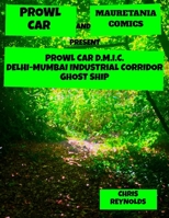 Prowl Car D.M.I.C. Delhi-Mumbai Industrial Corridor Ghost Ship B08TZ7DMS3 Book Cover