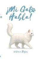 ¡Mi Gato Habla! (Spanish Edition) B0F7XY5X7N Book Cover
