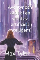 Äventyr och kärlek i en värld av artificiell intelligens B0CH2CTV2Z Book Cover