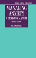 Managing Anxiety: A Training Manual (Oxford Medical Publications) 0192624423 Book Cover