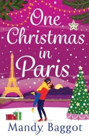 One Christmas in Paris: The Perfect Feel Good Christmas Romance 1786810816 Book Cover