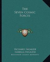 The Seven Cosmic Forces 1425320589 Book Cover