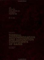Thermal Accommodation & Adsorption Coefficients of Gases (Mcgraw Hill/Cindas Data Series on Material Properties, Vol II-1) 0891168702 Book Cover