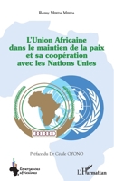 L'Union Africaine dans le maintien de la paix et sa coopération avec les Nations Unies (Emergences Africaines) (French Edition) 2140267451 Book Cover