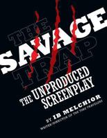 The Savage Trap: The Unproduced Screenplay 1593933924 Book Cover
