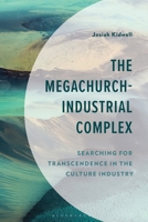 Megachurch-Industrial Complex : Searching for Transcendence in the Culture Industry 1666947156 Book Cover