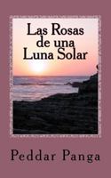 Las Rosas de una Luna Solar 1981836101 Book Cover