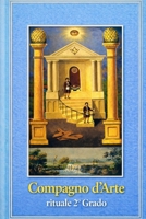 Compagno D'Armi, Rituale 2° grado (Massoneria - i tre gradi iniziatici) (Italian Edition) B0GT3Y45ZW Book Cover