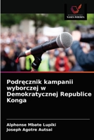 Podręcznik kampanii wyborczej w Demokratycznej Republice Konga 6203528048 Book Cover