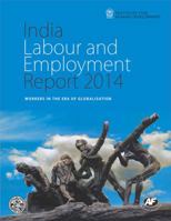 India Labour and Employment Report 2014: Workers in the Era of Globalization 9332701202 Book Cover