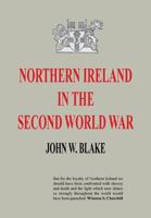 Northern Ireland in the Second World War 1781519846 Book Cover
