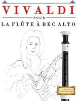 Vivaldi pour la Flûte à bec Alto: 10 pièces faciles pour la Flûte à bec Alto débutant livre 1983936812 Book Cover