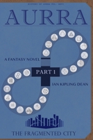 Aurra I - The Fragmented City 0359220487 Book Cover