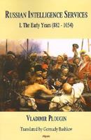 Russian Intelligence Services - Volume I: The Early Years (882 - 1054) 189294152X Book Cover