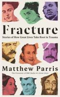 Fracture: Trauma, Success and the Origins of Greatness 178125723X Book Cover