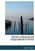 Memoirs Historical and Topographical of Bristol 1017421005 Book Cover