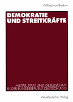 Demokratie Und Streitkräfte: Militär, Staat Und Gesellschaft in Der Bundesrepublik Deutschland 3531135473 Book Cover