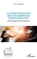 La gouvernance des entreprises industrielles: Du management opérationnel (Villes Et Entreprises) (French Edition) 2343209421 Book Cover