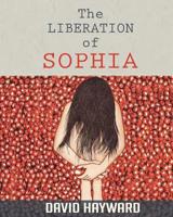 The Liberation of Sophia 1497524660 Book Cover