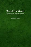 Word for Word: Scriptures as Prayers to Jesus 0359216161 Book Cover